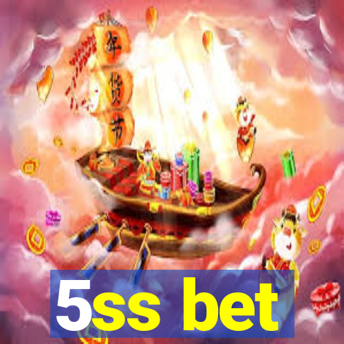 5ss bet